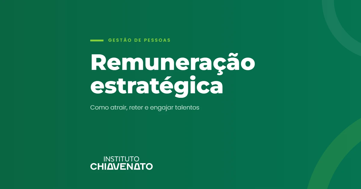 Capa do artigo Remuneração estratégica sobre fundo verde do Instituto Chiavenato